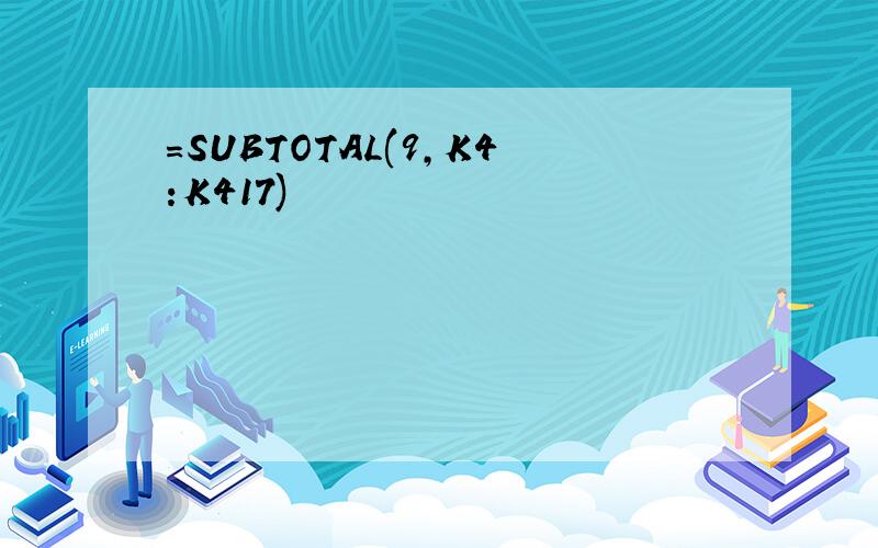 =SUBTOTAL(9,K4:K417)