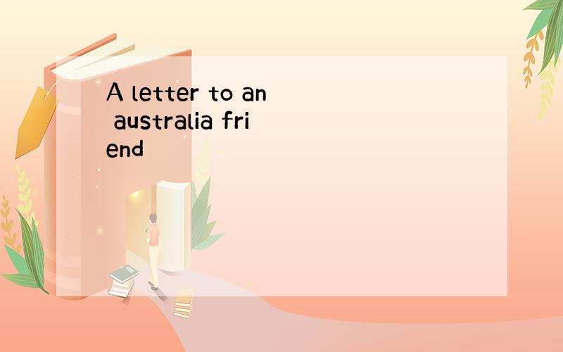 A letter to an australia friend