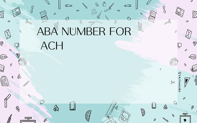 ABA NUMBER FOR ACH