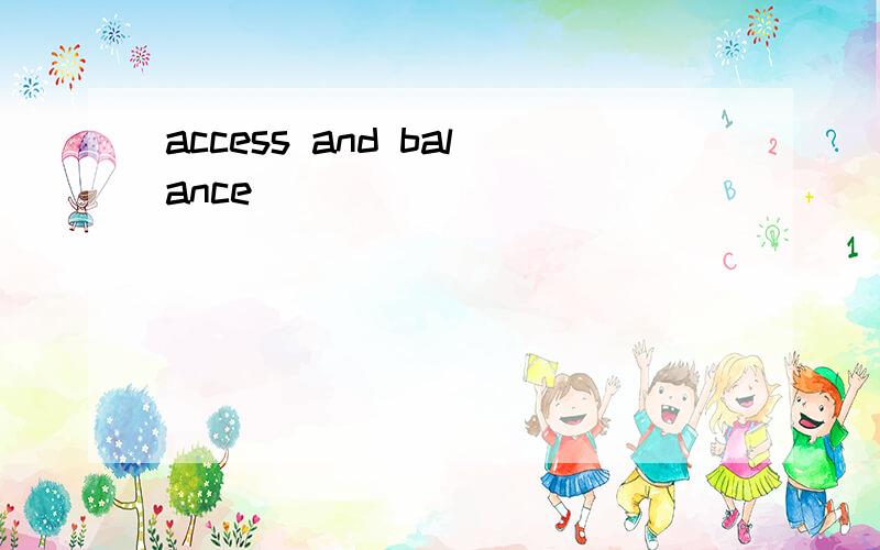 access and balance