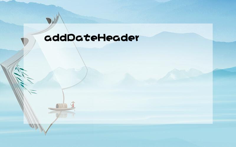 addDateHeader