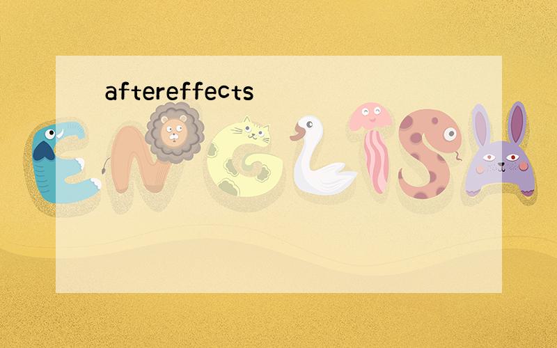 aftereffects