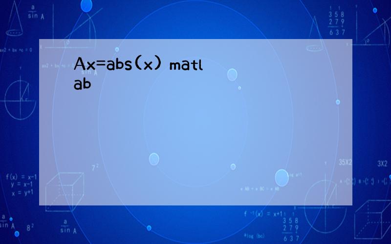 Ax=abs(x) matlab