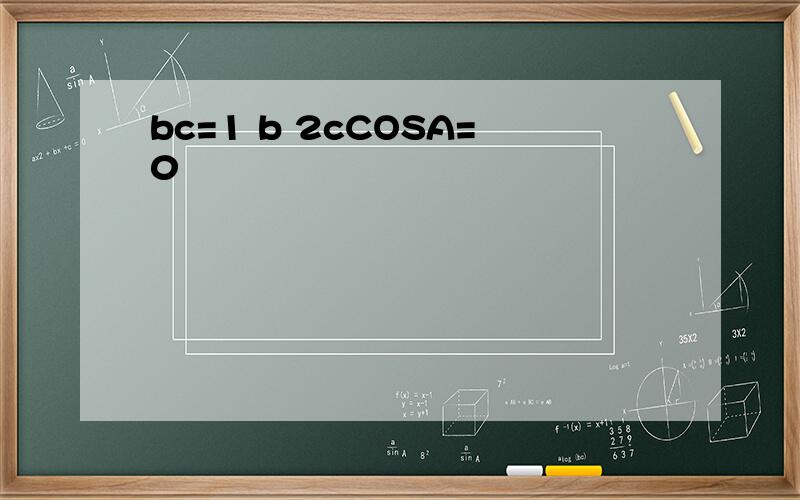 bc=1 b 2cCOSA=0