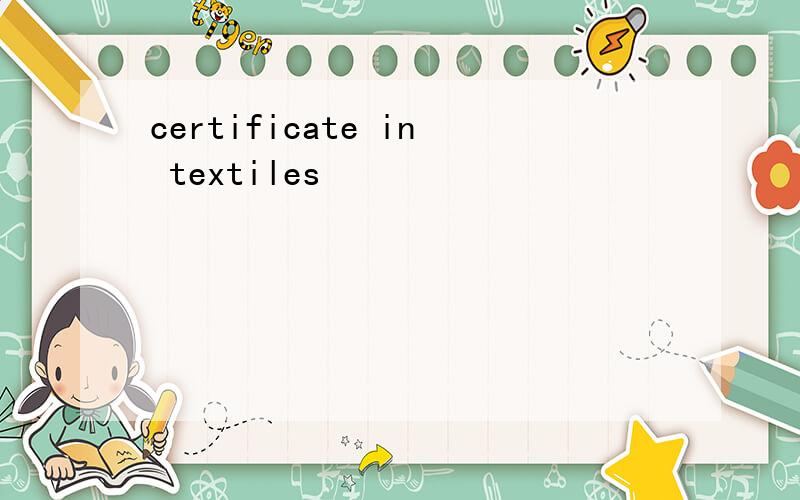 certificate in textiles