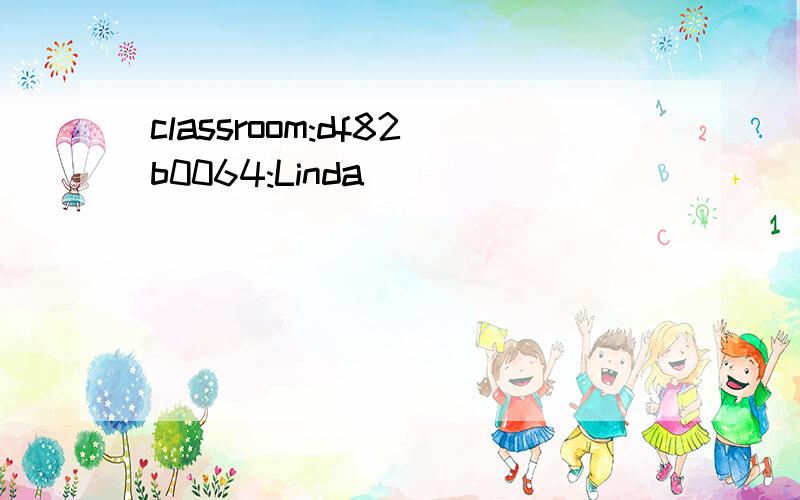 classroom:df82b0064:Linda