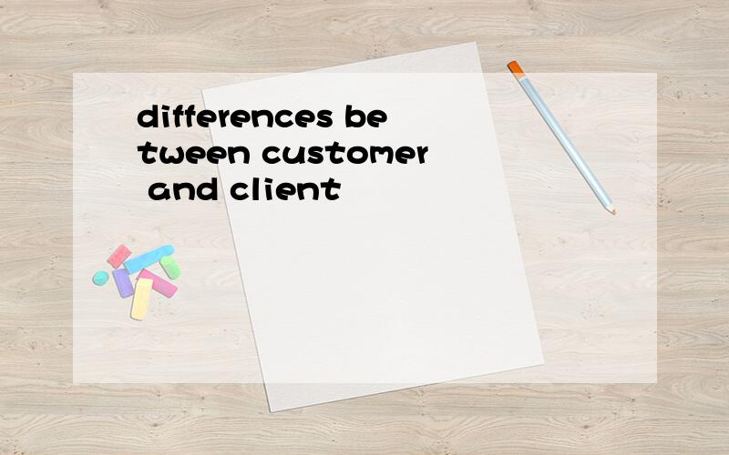 differences between customer and client