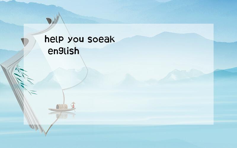 help you soeak english