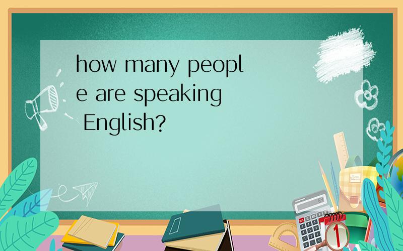 how many people are speaking English?