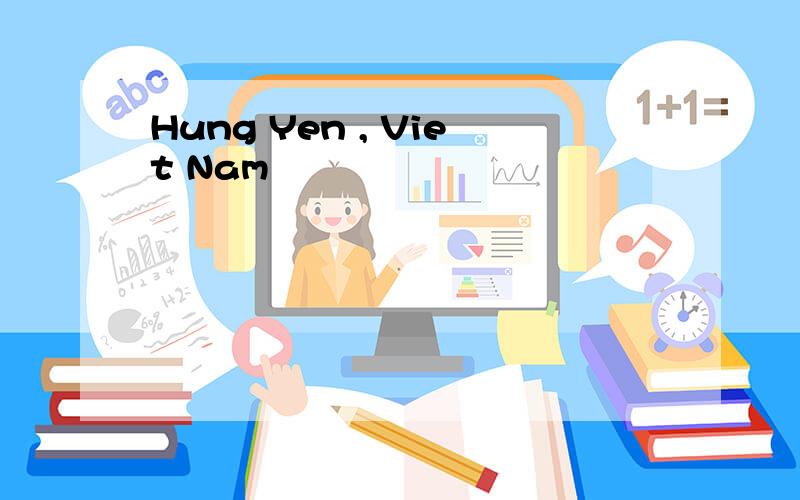 Hung Yen , Viet Nam