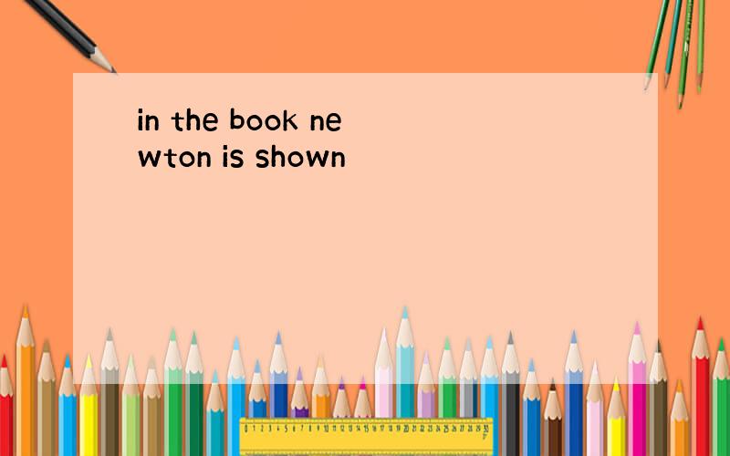 in the book newton is shown