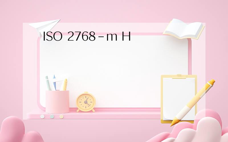 ISO 2768-m H