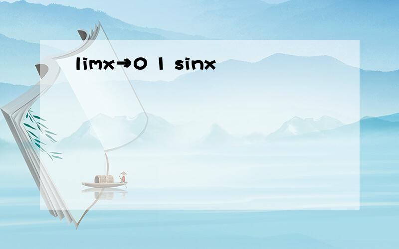 limx→0 1 sinx