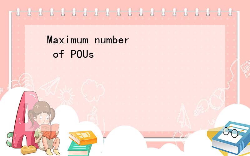 Maximum number of POUs