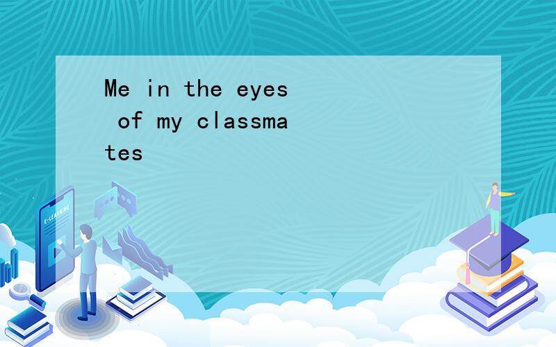 Me in the eyes of my classmates