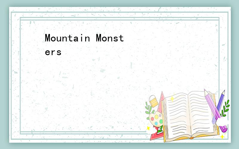 Mountain Monsters