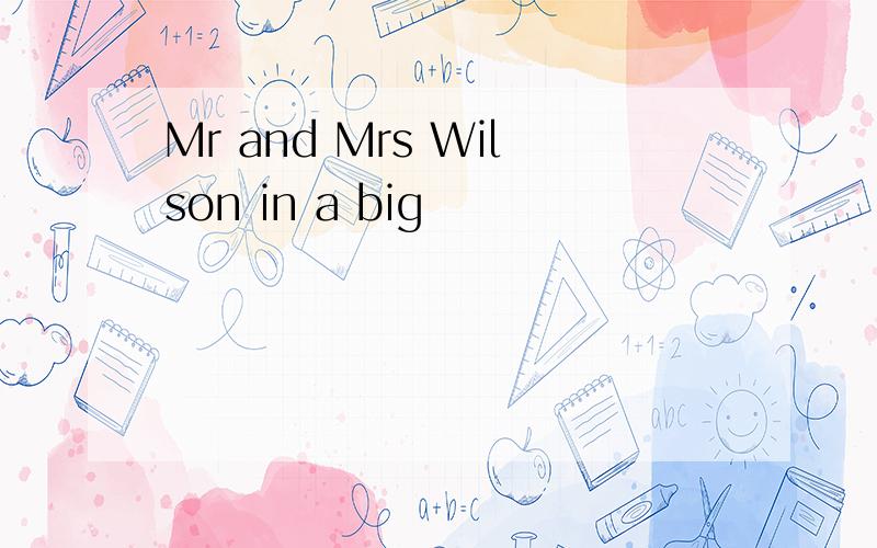 Mr and Mrs Wilson in a big