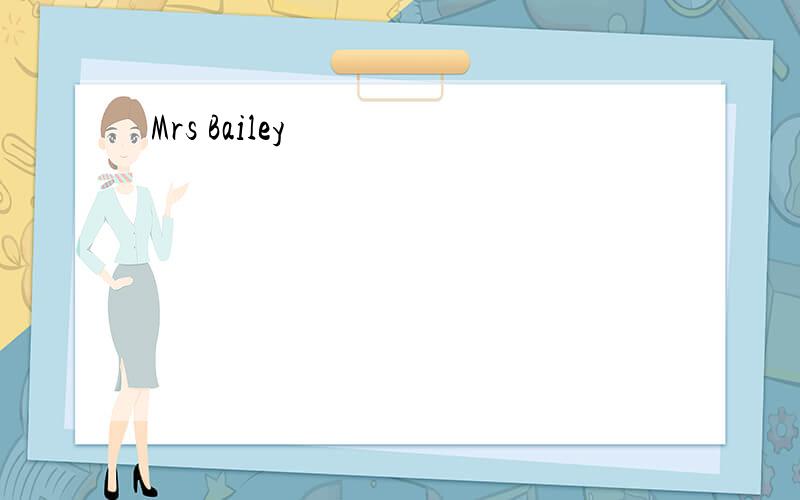 Mrs Bailey