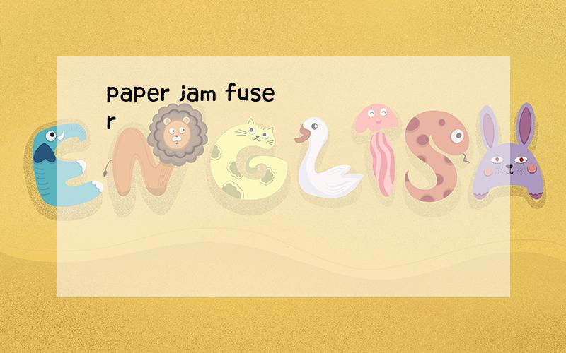 paper jam fuser