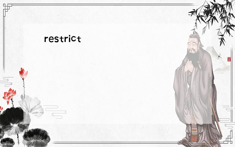 restrict