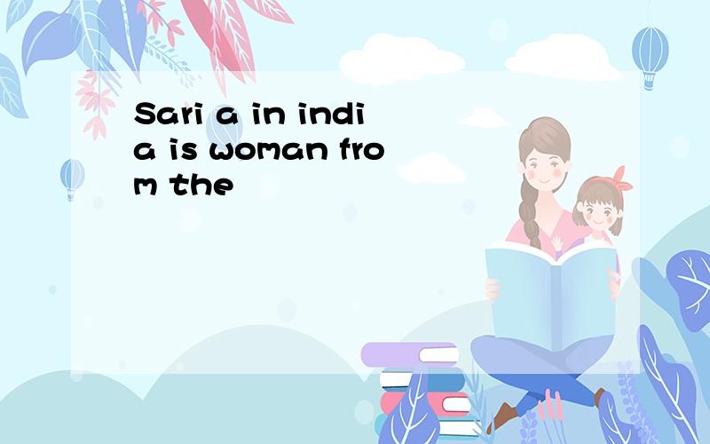 Sari a in india is woman from the