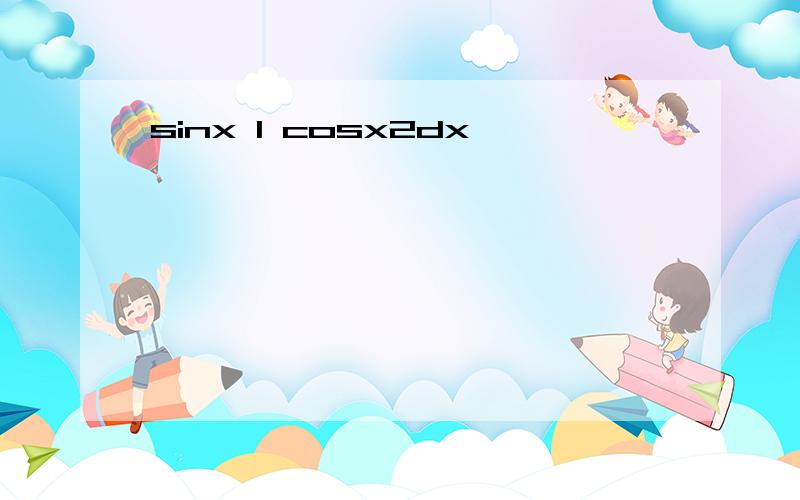 sinx 1 cosx2dx