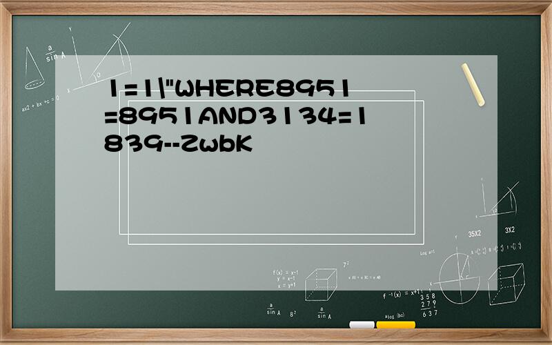 1=1\"WHERE8951=8951AND3134=1839--ZwbK