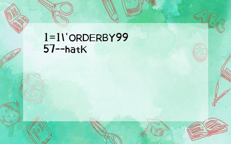 1=1\'ORDERBY9957--hatK