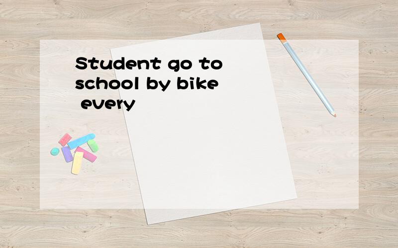 Student go to school by bike every