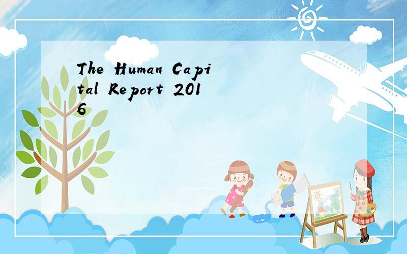 The Human Capital Report 2016