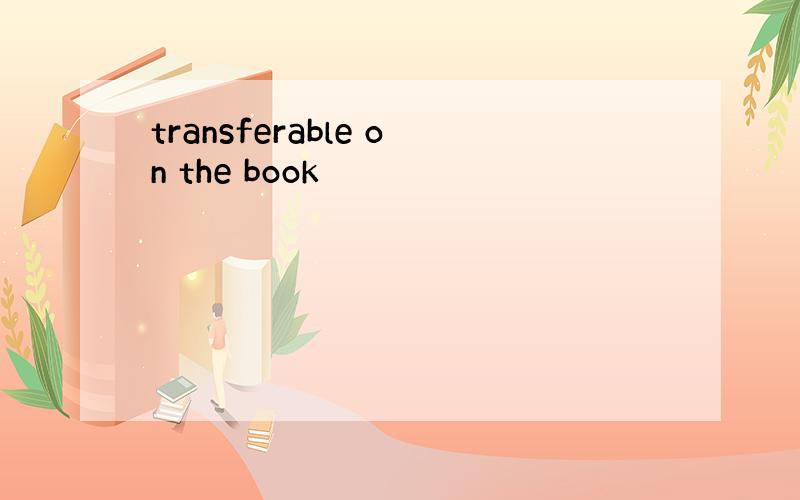 transferable on the book