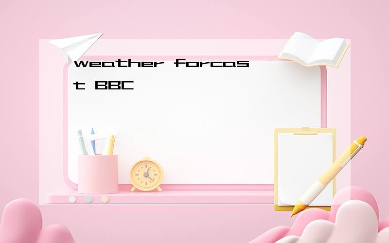 weather forcast BBC