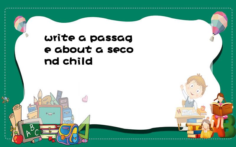 write a passage about a second child