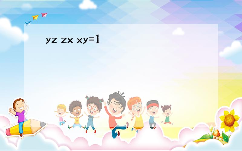 yz zx xy=1