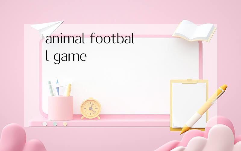 animal football game