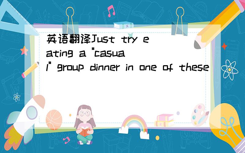 英语翻译Just try eating a 