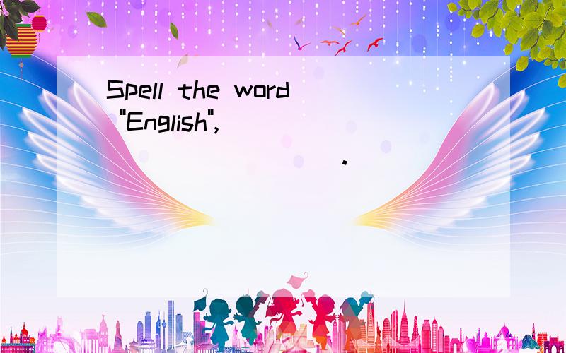 Spell the word 