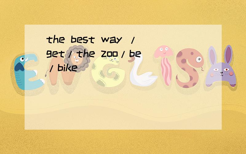 the best way /get/the zoo/be/bike