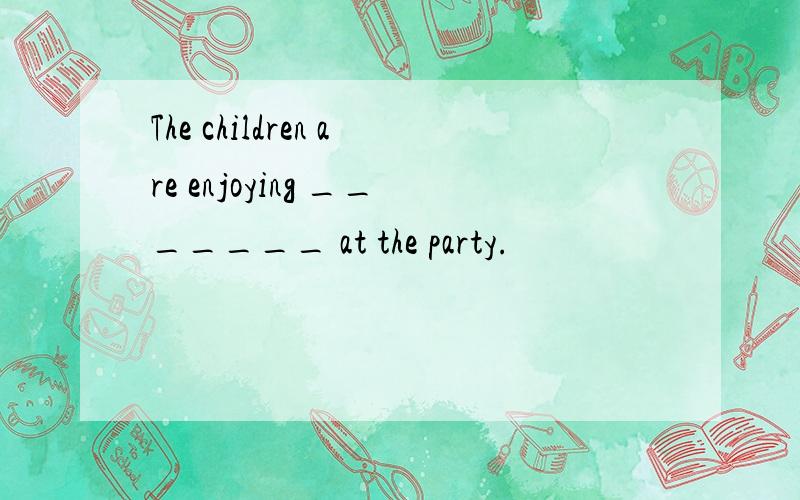 The children are enjoying _______ at the party.