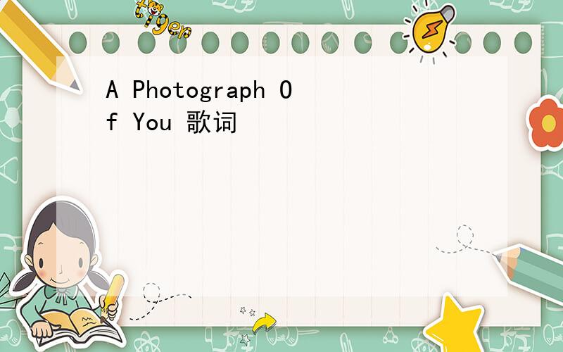 A Photograph Of You 歌词