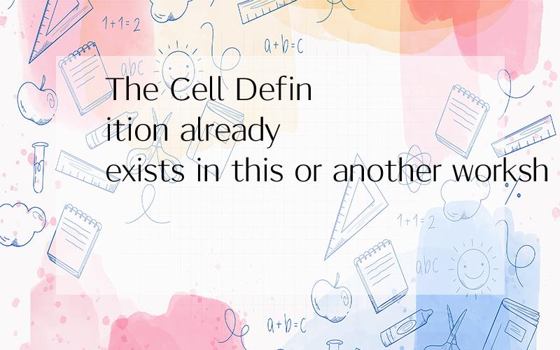 The Cell Definition already exists in this or another worksh