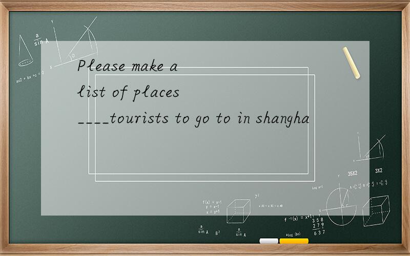 Please make a list of places____tourists to go to in shangha