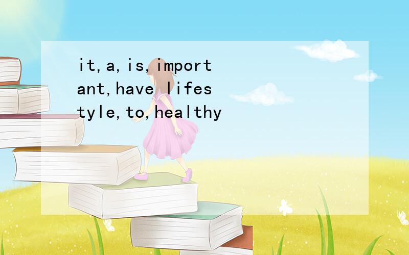 it,a,is,important,have lifestyle,to,healthy