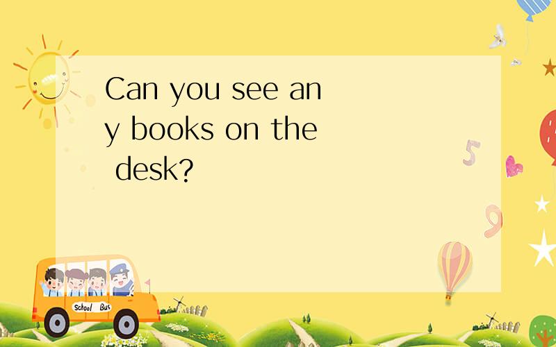 Can you see any books on the desk?