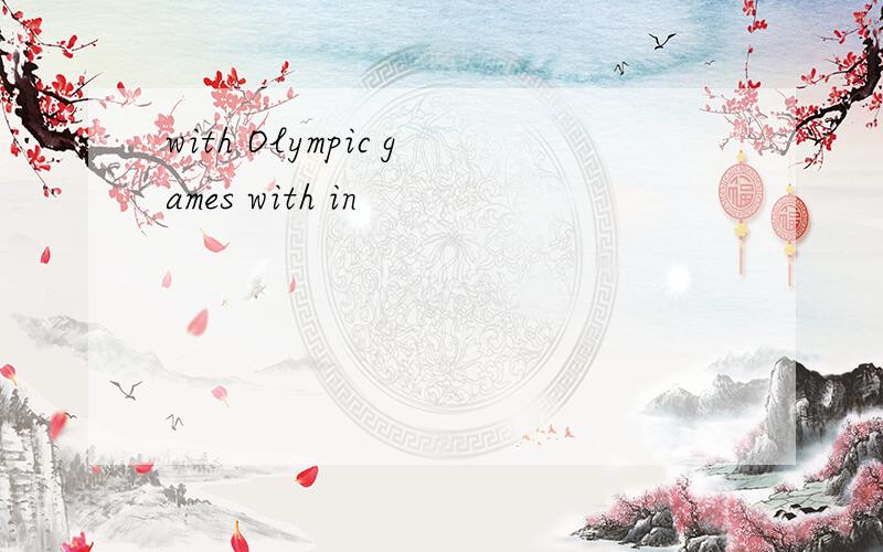 with Olympic games with in