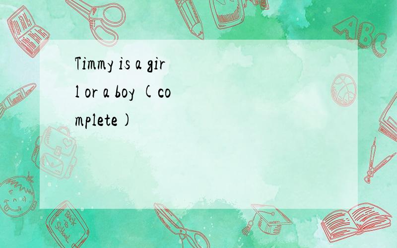 Timmy is a girl or a boy (complete)