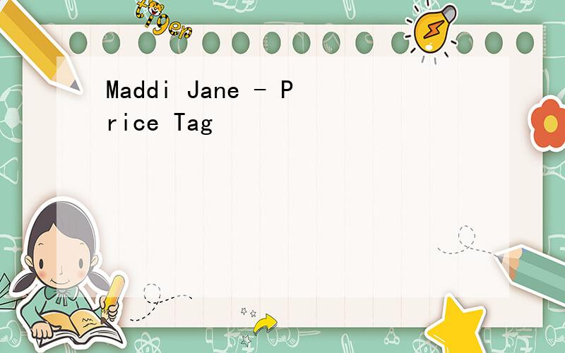 Maddi Jane - Price Tag