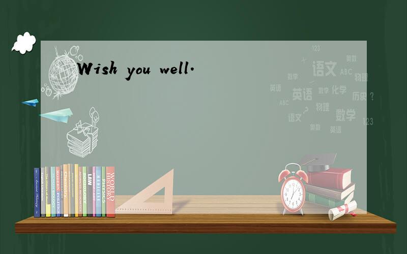 Wish you well.