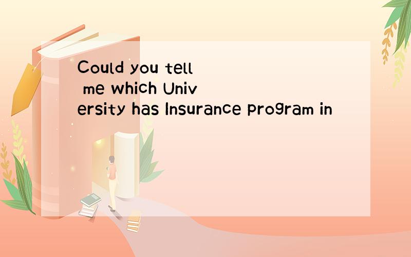 Could you tell me which University has Insurance program in