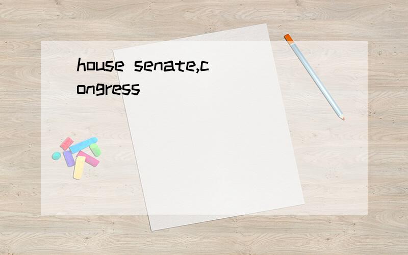 house senate,congress